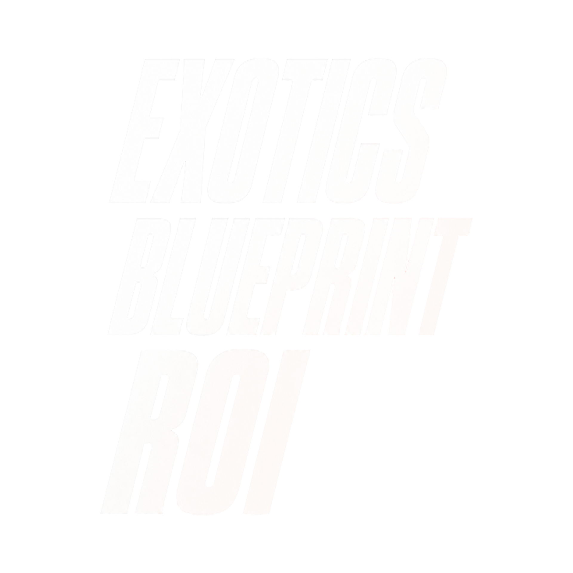 EXOTICS BLUEPRINT ROI
